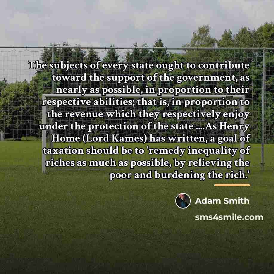 “The subjects of every state ought to contribute toward the…” quote by Adam Smith