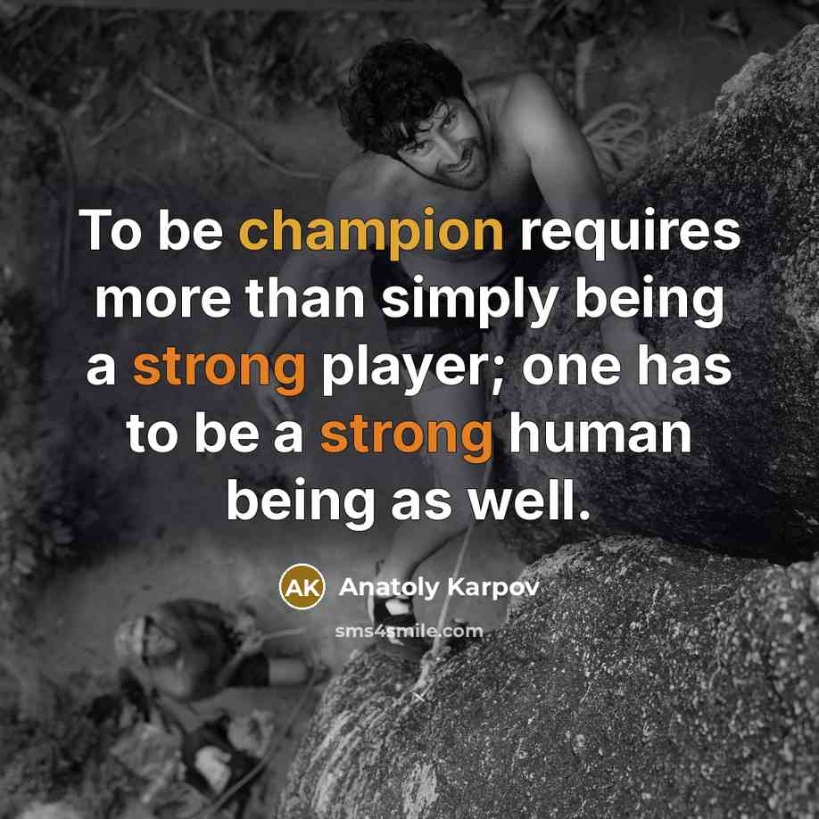 “To be champion requires more than simply being a strong…” quote by Anatoly Karpov