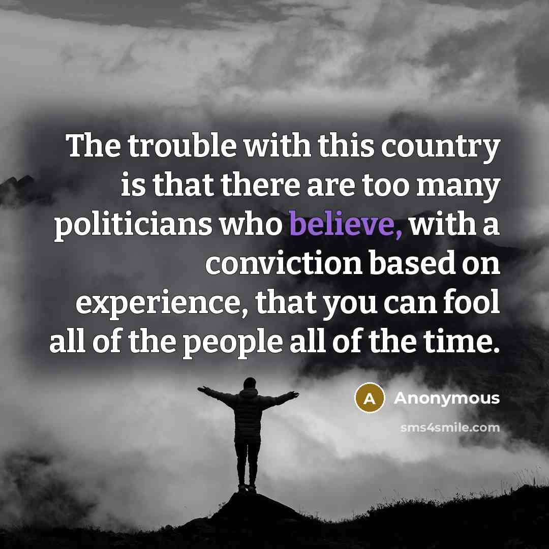 “The trouble with this country is that there are too…” quote by Anonymous