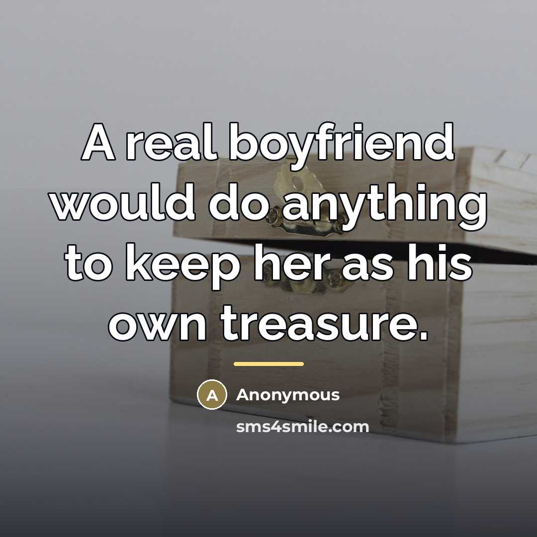 “A real boyfriend would do anything to keep her as…” quote by Anonymous