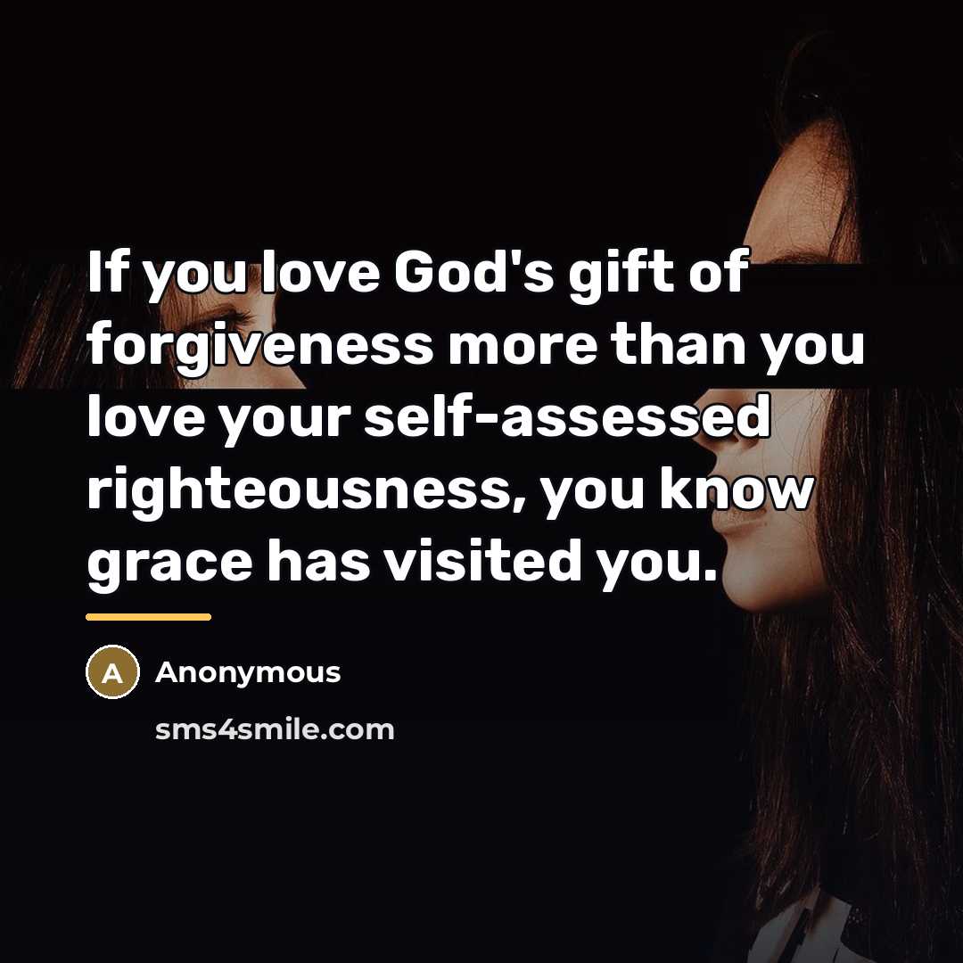 “If you love God's gift of forgiveness more than you…” quote by Anonymous