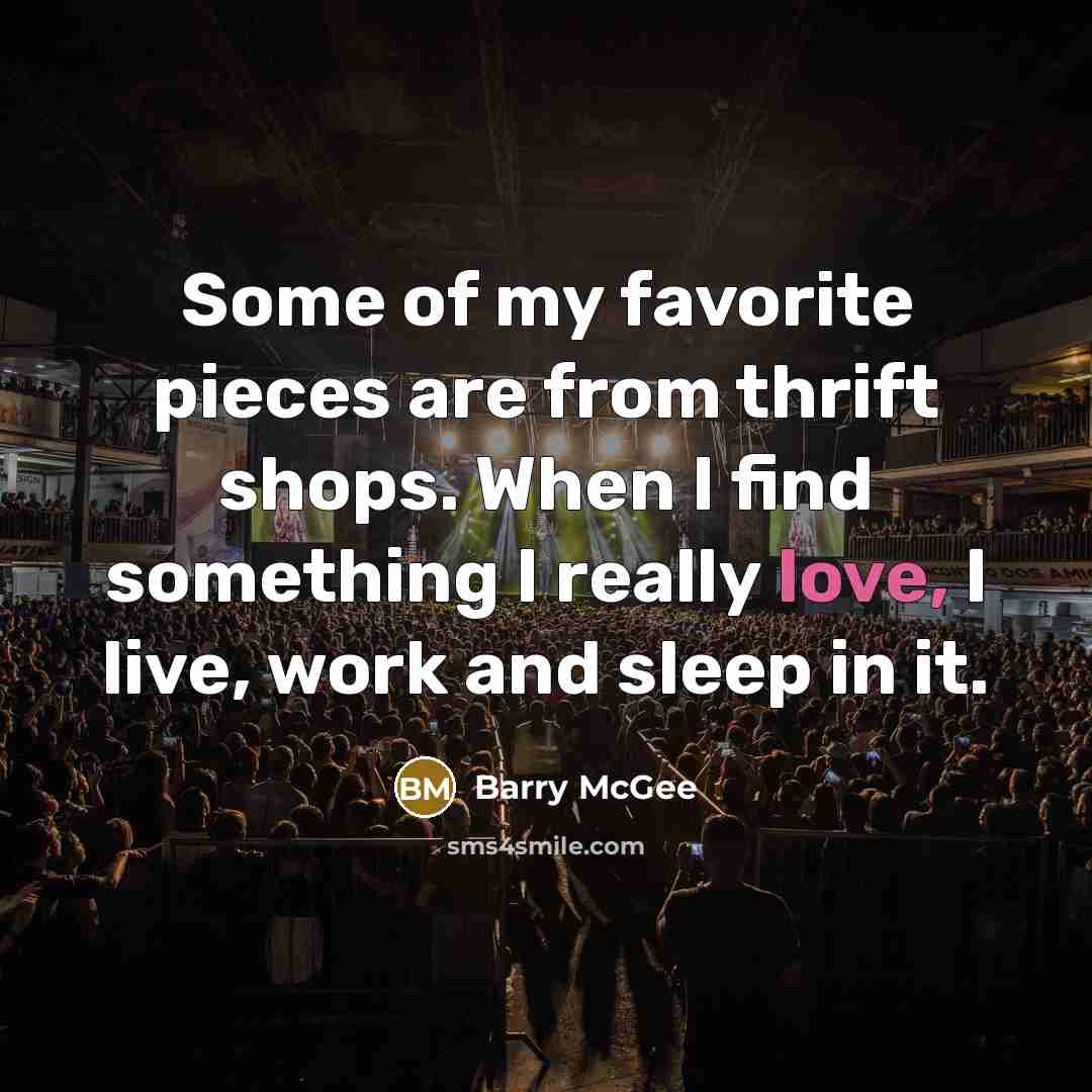 “Some of my favorite pieces are from thrift shops. When…” quote by Barry McGee