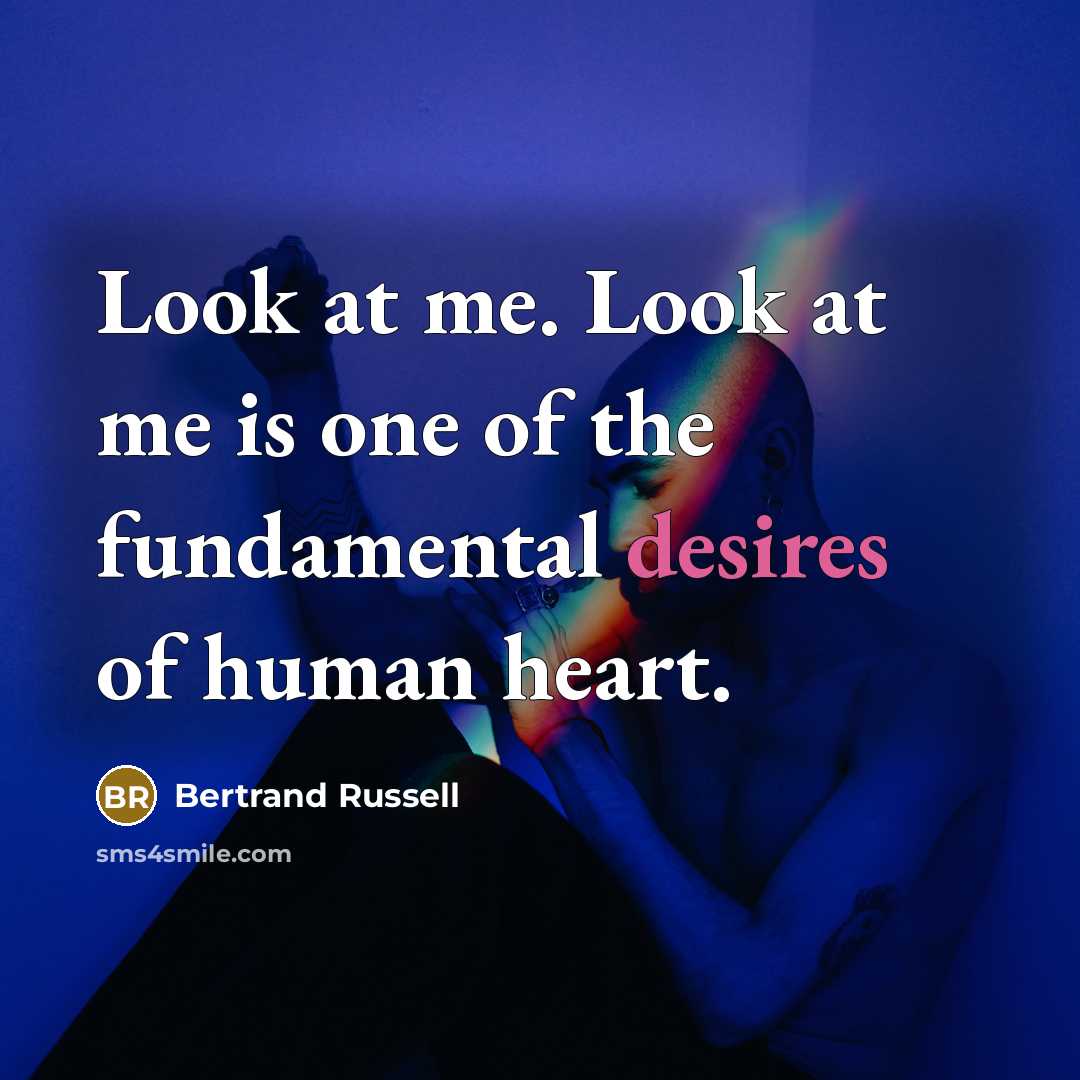 “Look at me. Look at me is one of the…” quote by Bertrand Russell