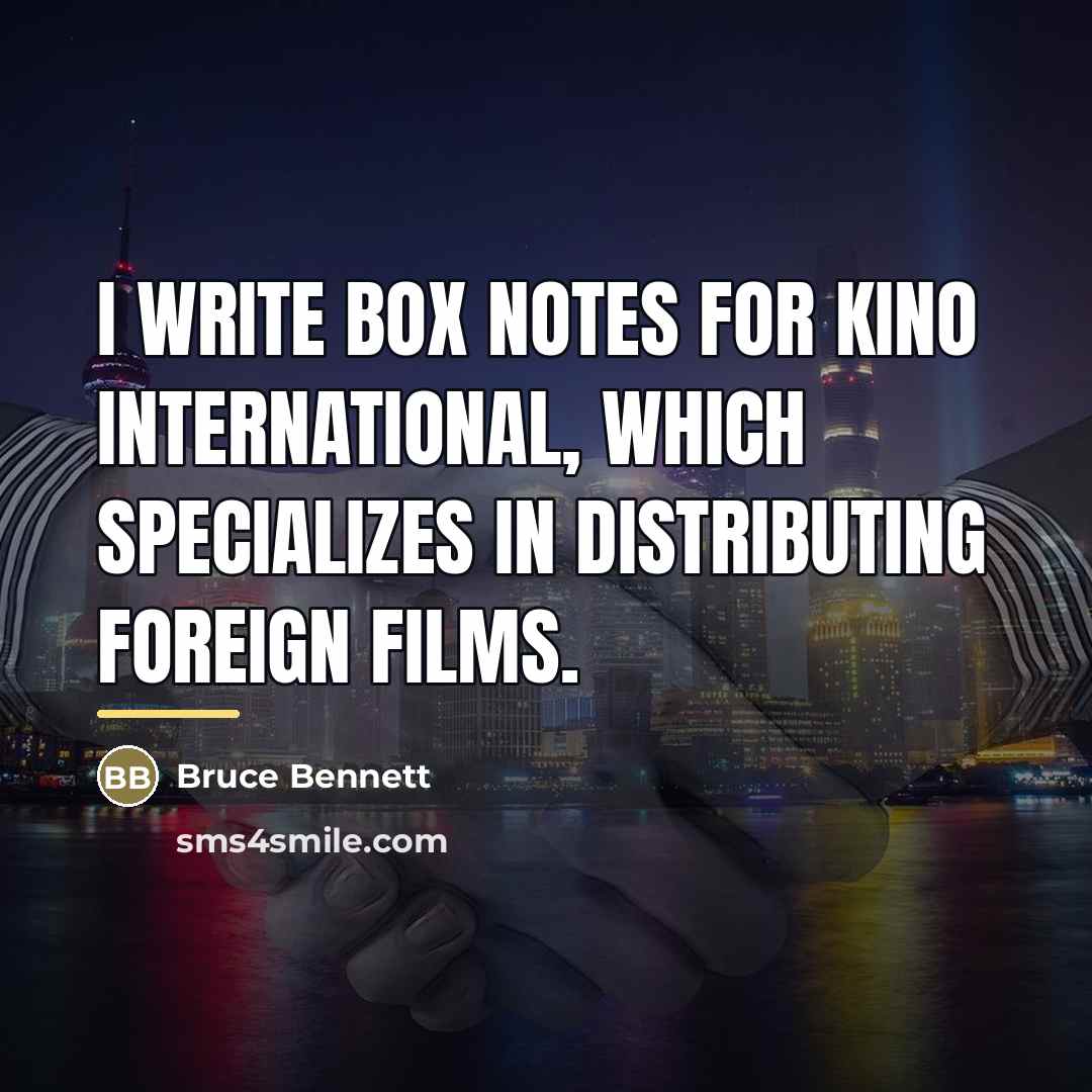 “I write box notes for Kino International, which specializes in…” quote by Bruce Bennett
