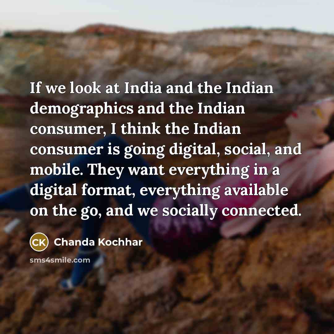 “If we look at India and the Indian demographics and…” quote by Chanda Kochhar