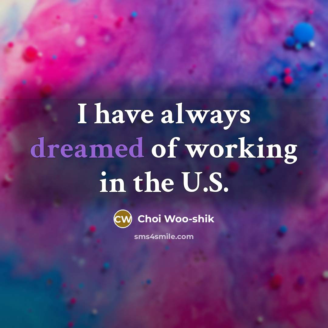 “I have always dreamed of working in the U.S.…” quote by Choi Woo-shik