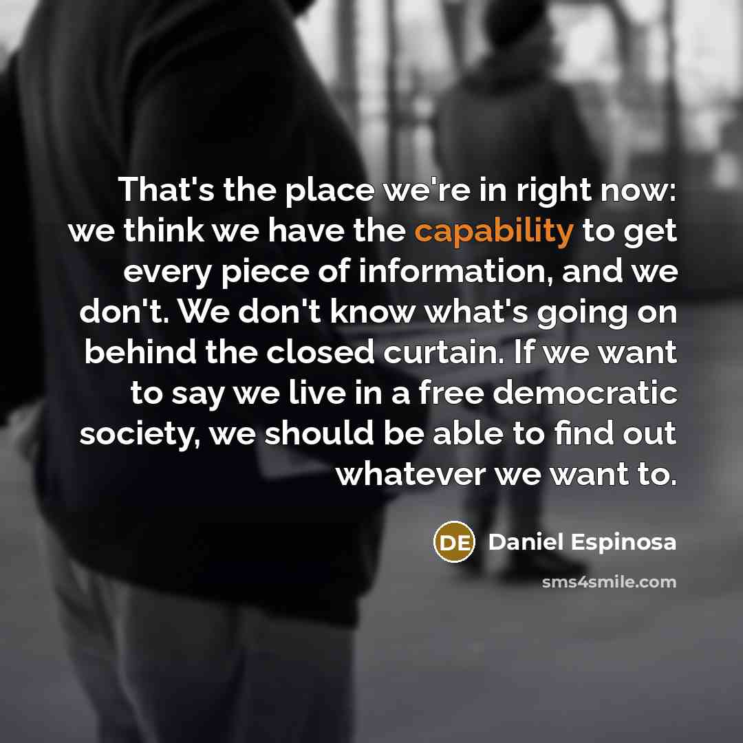 “That's the place we're in right now: we think we…” quote by Daniel Espinosa