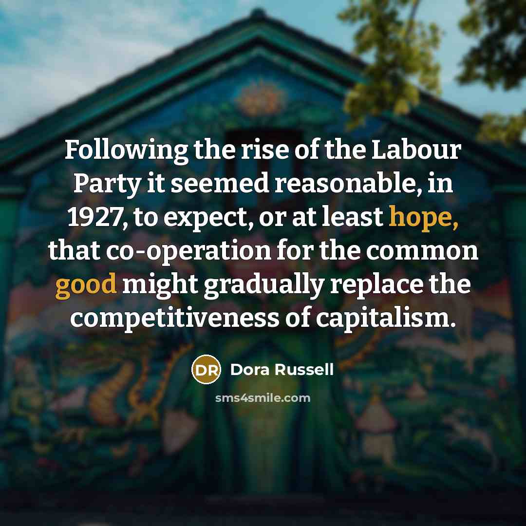 “Following the rise of the Labour Party it seemed reasonable,…” quote by Dora Russell