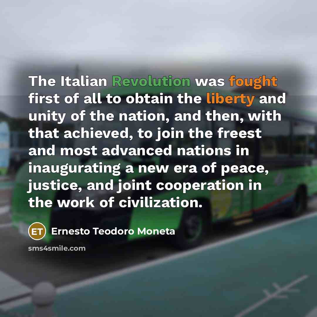 “The Italian Revolution was fought first of all to obtain…” quote by Ernesto Teodoro Moneta