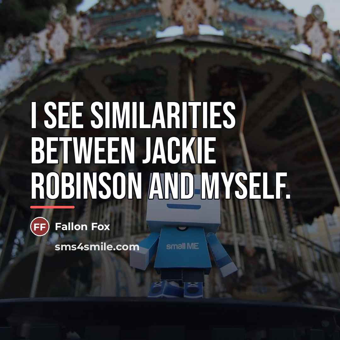 “I see similarities between Jackie Robinson and myself.…” quote by Fallon Fox