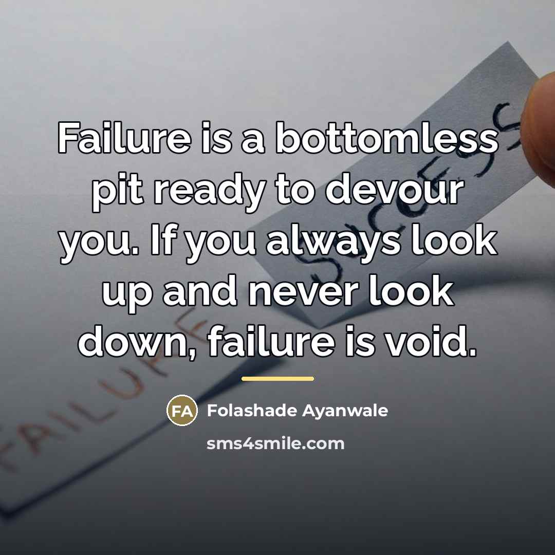 “Failure is a bottomless pit ready to devour you. If…” quote by Folashade Ayanwale