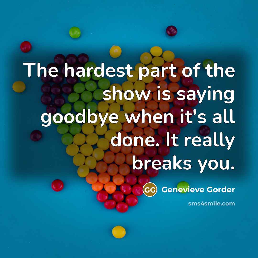 “The hardest part of the show is saying goodbye when…” quote by Genevieve Gorder