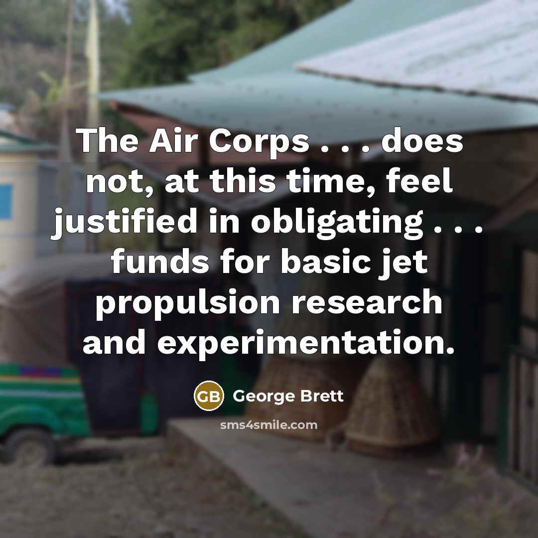 “The Air Corps . . . does not, at this…” quote by George Brett