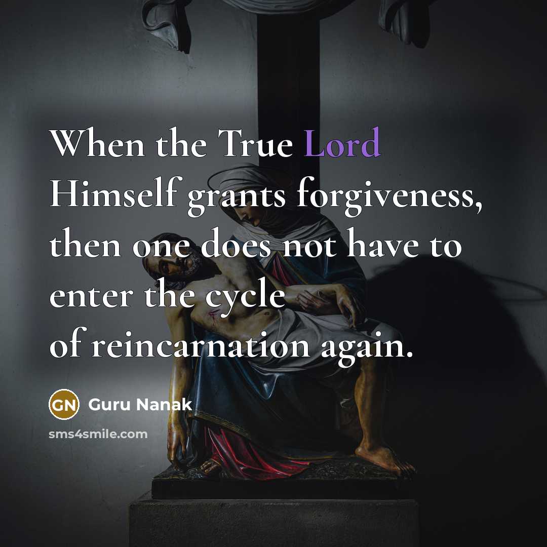 “When the True Lord Himself grants forgiveness, then one does…” quote by Guru Nanak