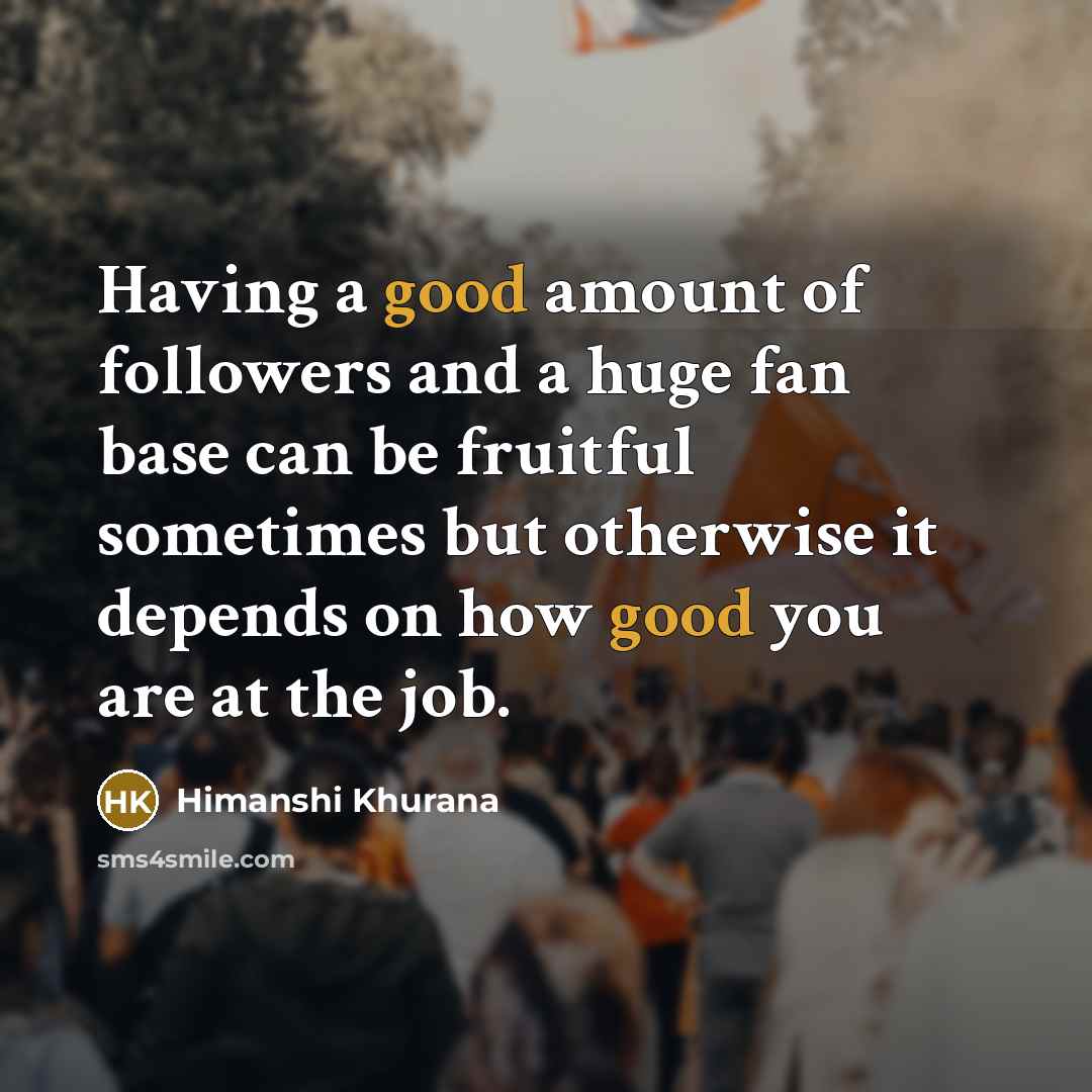 “Having a good amount of followers and a huge fan…” quote by Himanshi Khurana