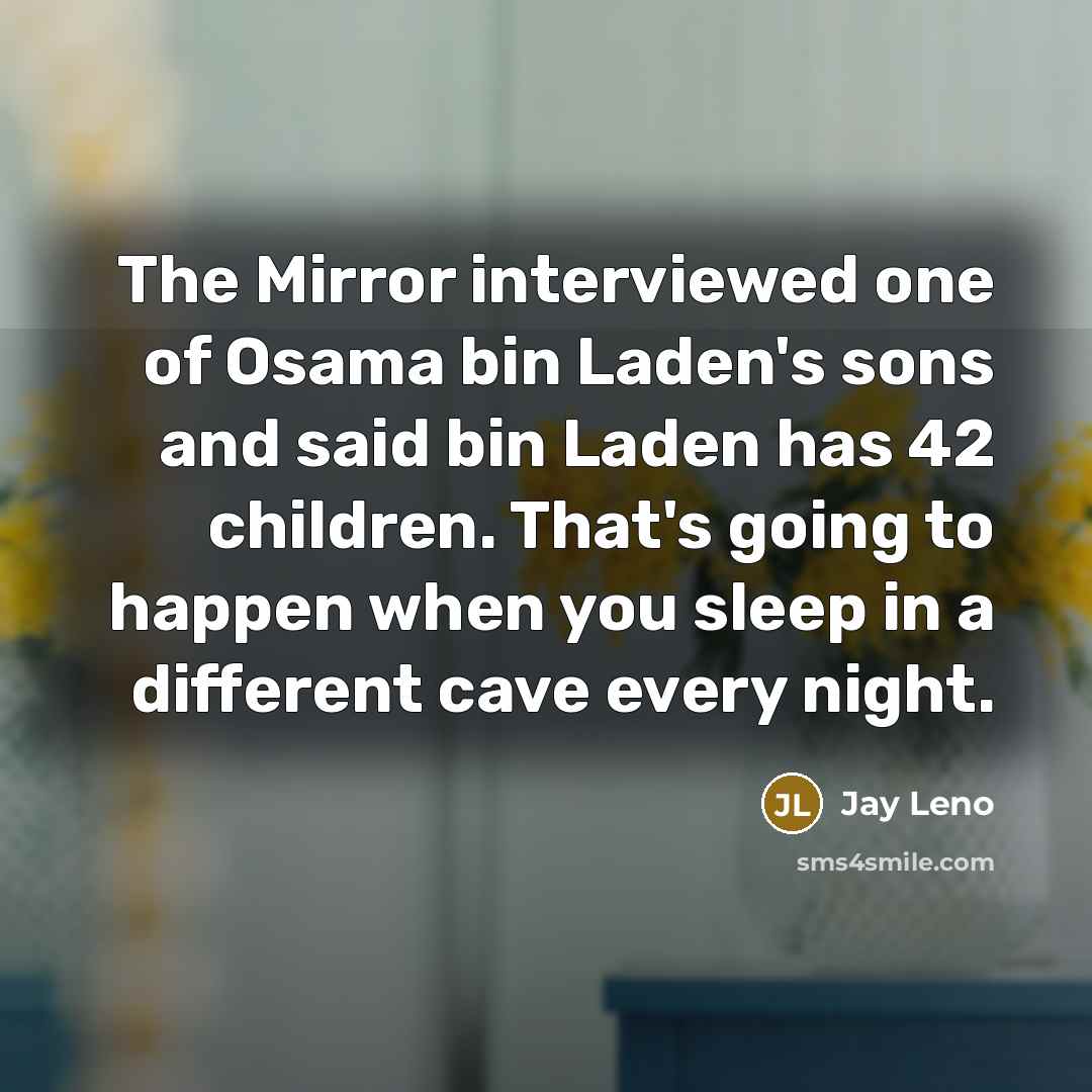 “The Mirror interviewed one of Osama bin Laden's sons and…” quote by Jay Leno