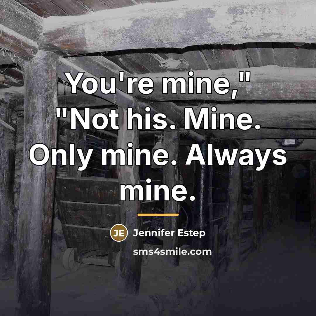 “You're mine," "Not his. Mine. Only mine. Always mine.…” quote by Jennifer Estep