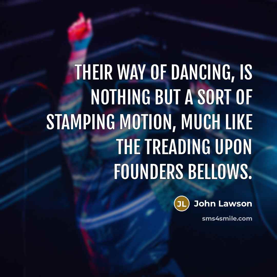 “Their way of Dancing, is nothing but a sort of…” quote by John Lawson
