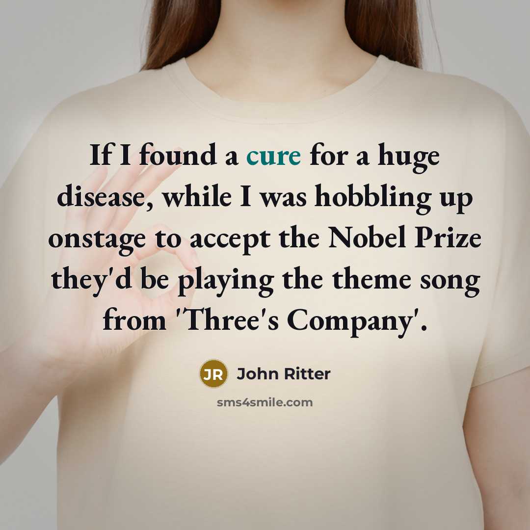 “If I found a cure for a huge disease, while…” quote by John Ritter