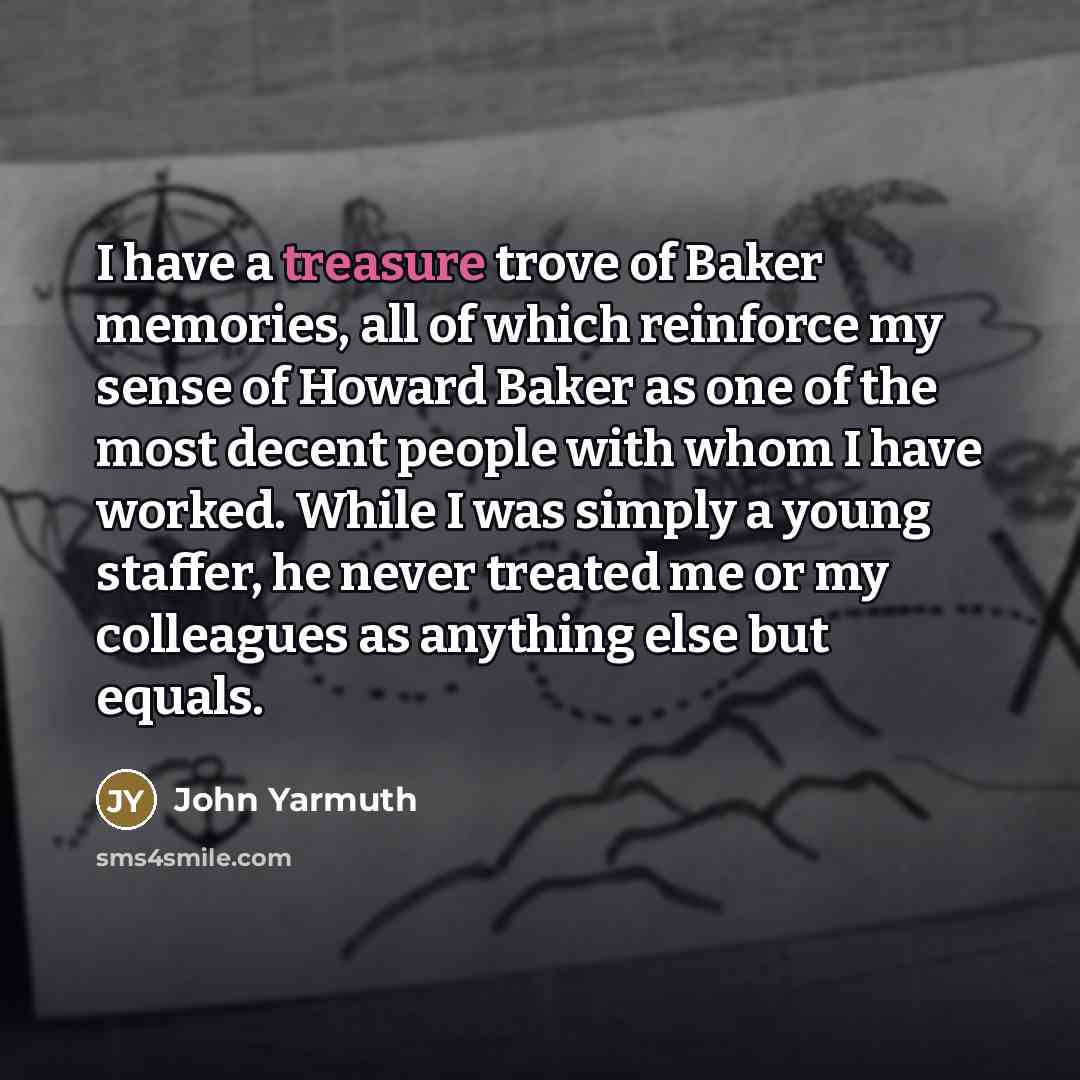 “I have a treasure trove of Baker memories, all of…” quote by John Yarmuth