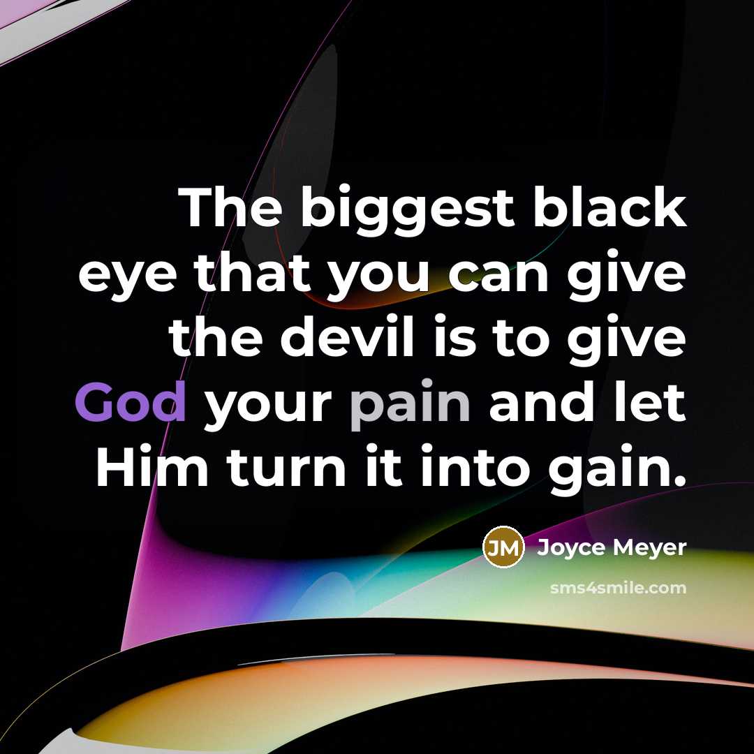 “The biggest black eye that you can give the devil…” quote by Joyce Meyer