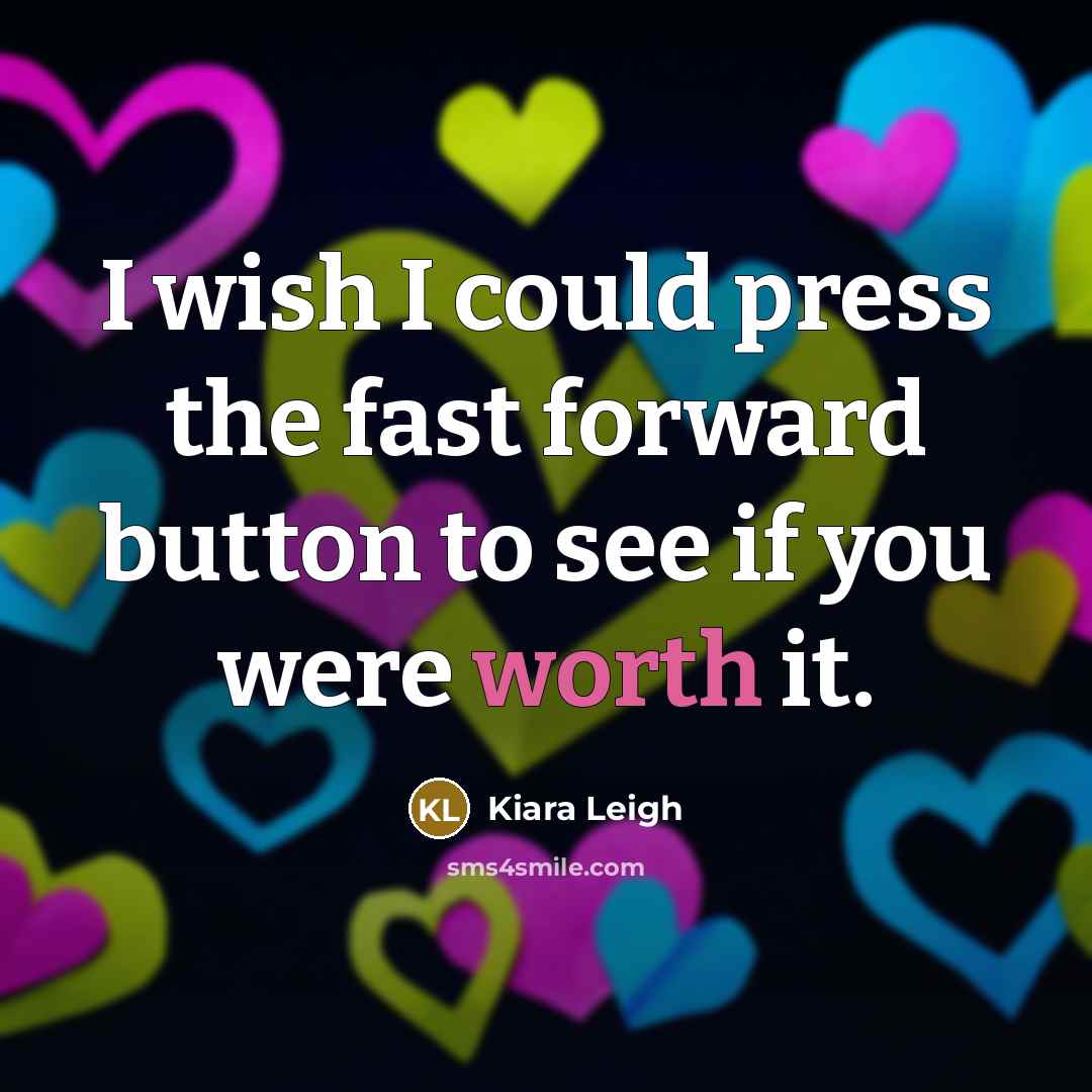 “I wish I could press the fast forward button to…” quote by Kiara Leigh