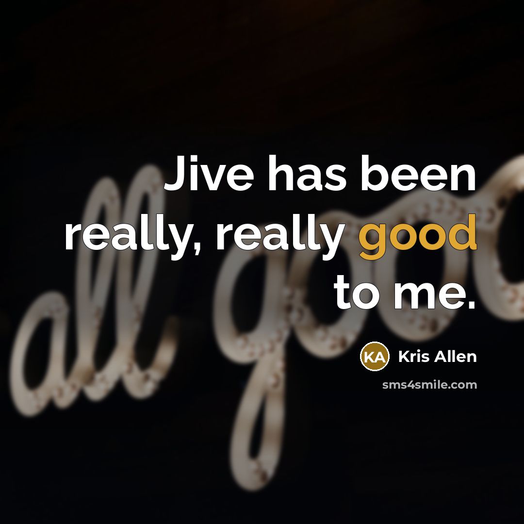 “Jive has been really, really good to me.…” quote by Kris Allen