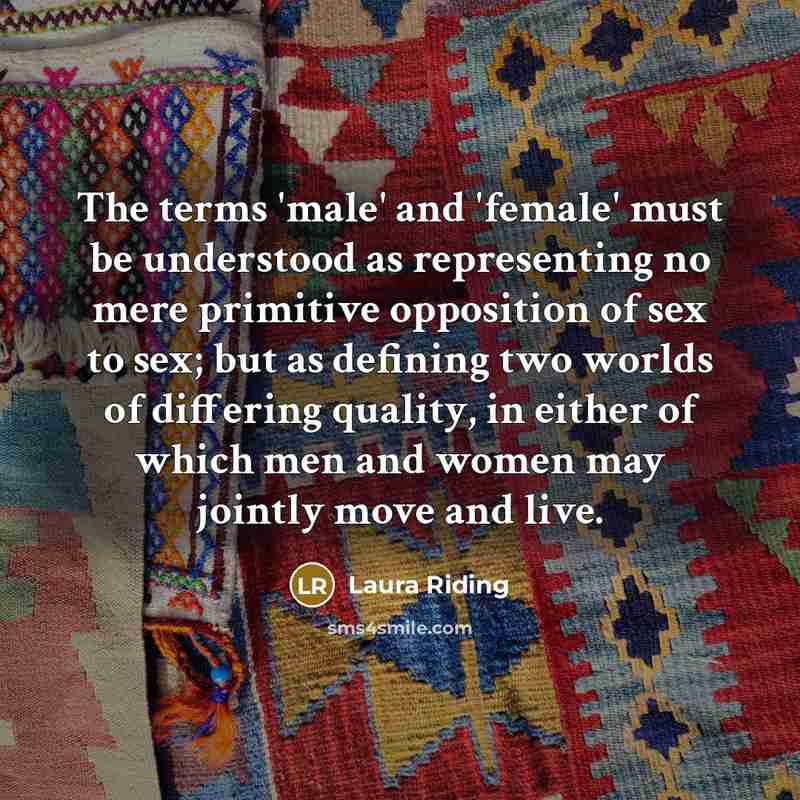 “The terms 'male' and 'female' must be understood as representing…” quote by Laura Riding