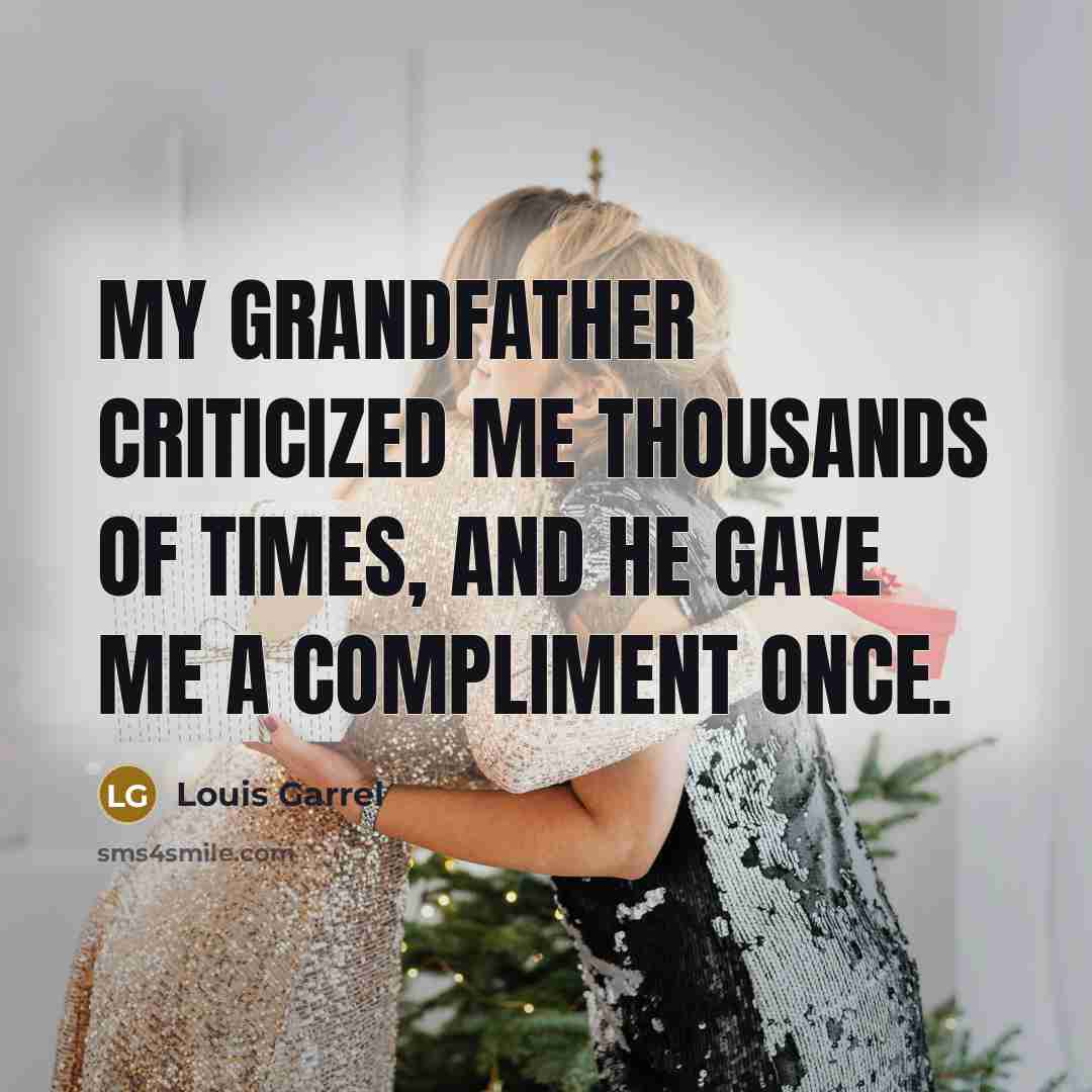 “My grandfather criticized me thousands of times, and he gave…” quote by Louis Garrel