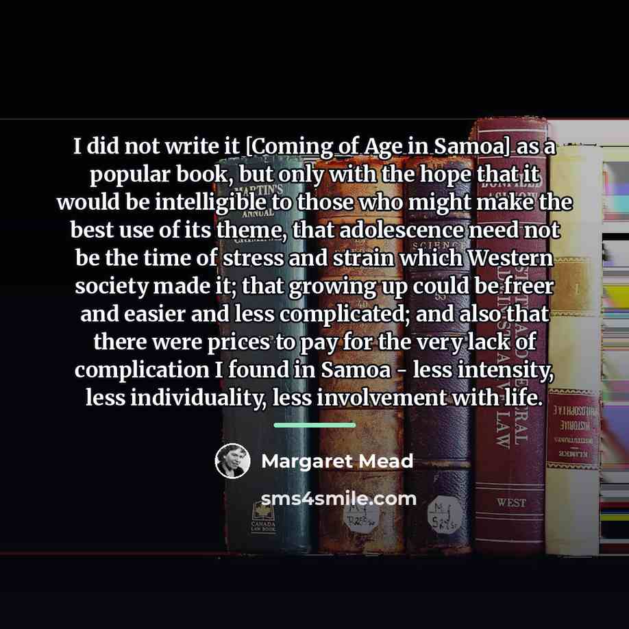 “I did not write it [Coming of Age in Samoa]…” quote by Margaret Mead