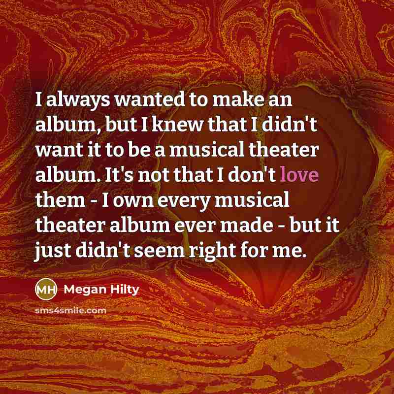 “I always wanted to make an album, but I knew…” quote by Megan Hilty