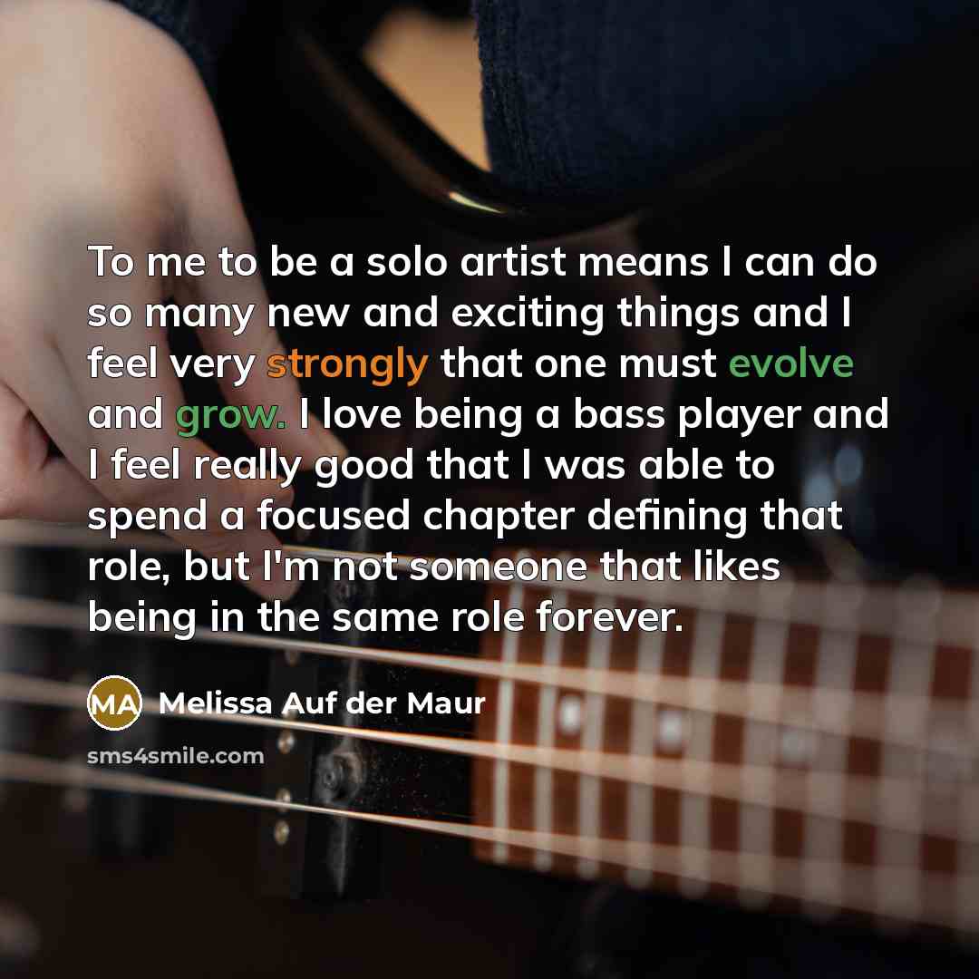 “To me to be a solo artist means I can…” quote by Melissa Auf der Maur