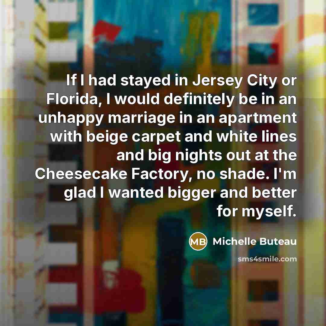 “If I had stayed in Jersey City or Florida, I…” quote by Michelle Buteau