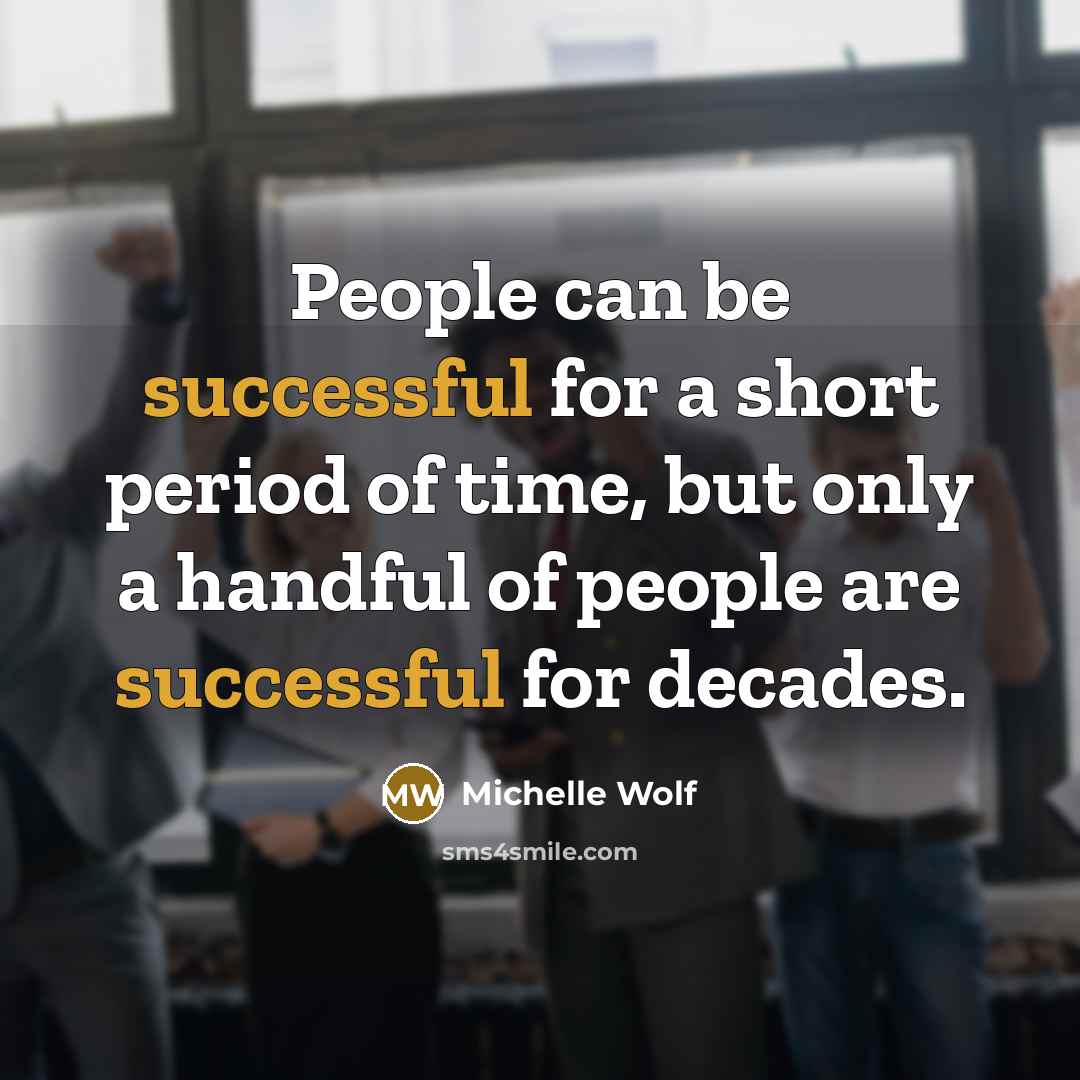“People can be successful for a short period of time,…” quote by Michelle Wolf