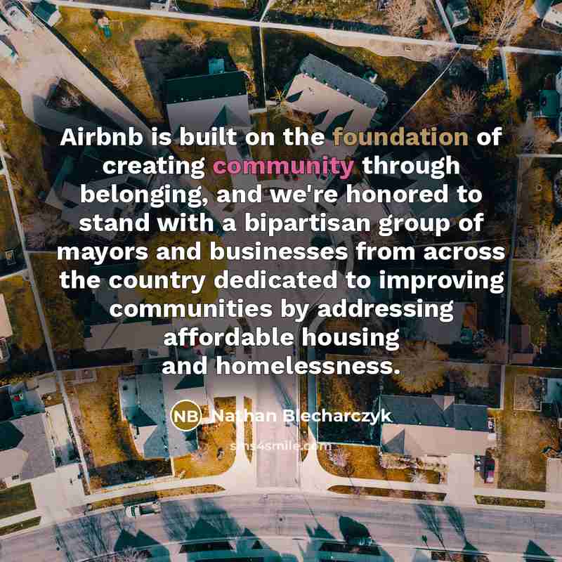 “Airbnb is built on the foundation of creating community through…” quote by Nathan Blecharczyk
