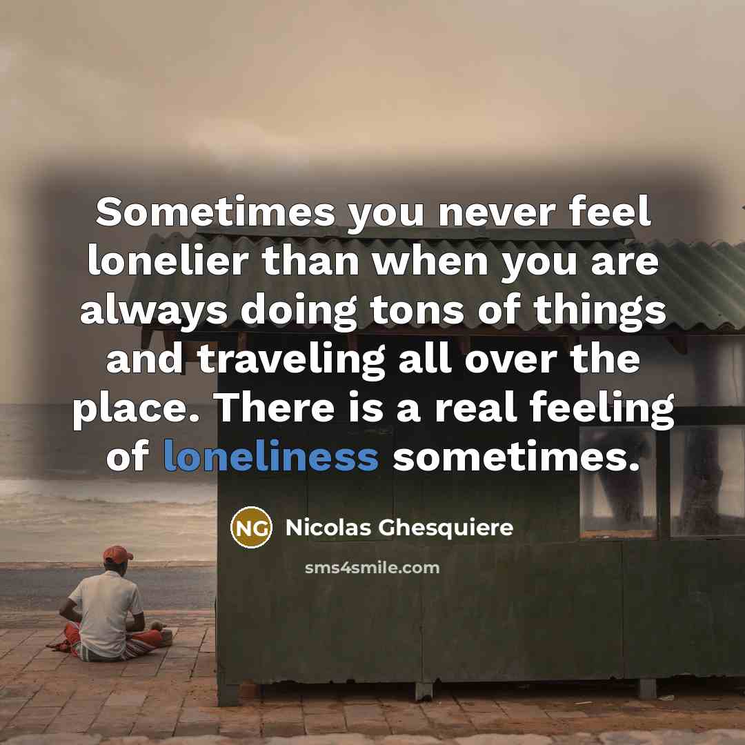 “Sometimes you never feel lonelier than when you are always…” quote by Nicolas Ghesquiere
