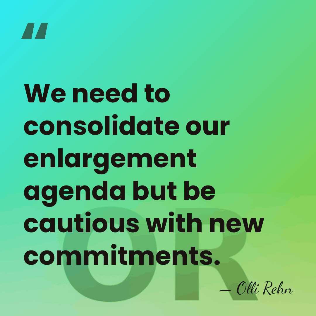 We need to consolidate our enlargement agenda but be cautious with new&hellip; - Olli Rehn