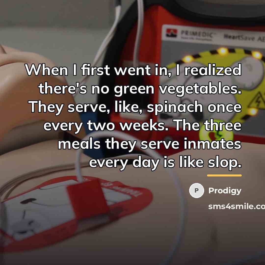“When I first went in, I realized there's no green…” quote by Prodigy