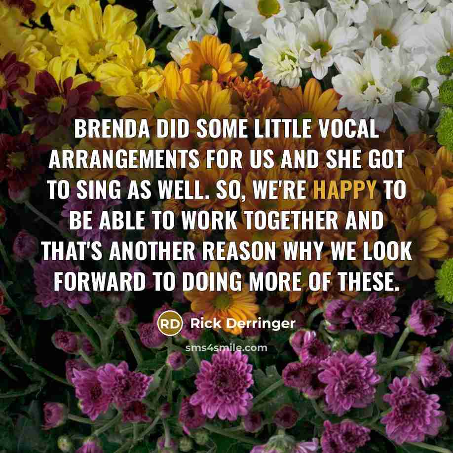 “Brenda did some little vocal arrangements for us and she…” quote by Rick Derringer