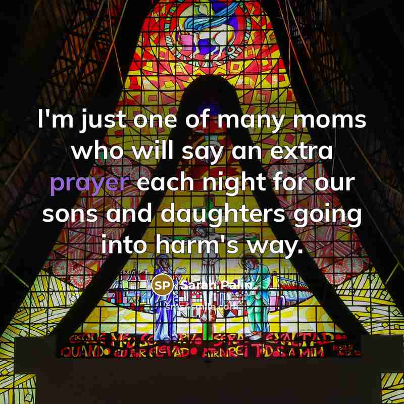 “I'm just one of many moms who will say an…” quote by Sarah Palin