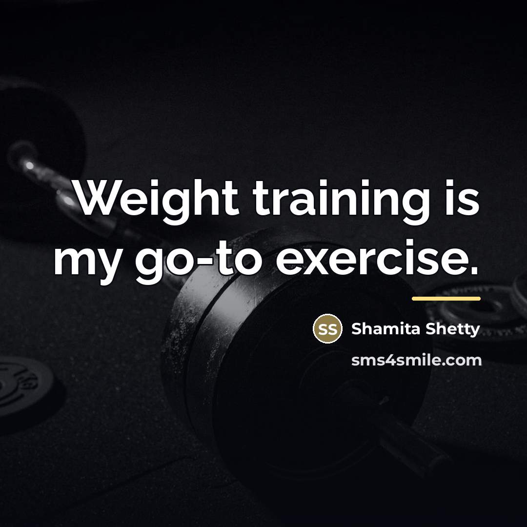 “Weight training is my go-to exercise.…” quote by Shamita Shetty