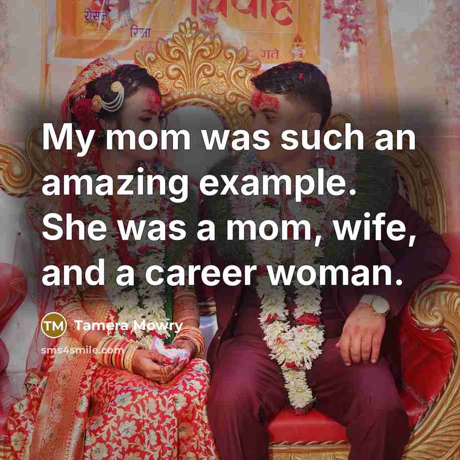 “My mom was such an amazing example. She was a…” quote by Tamera Mowry