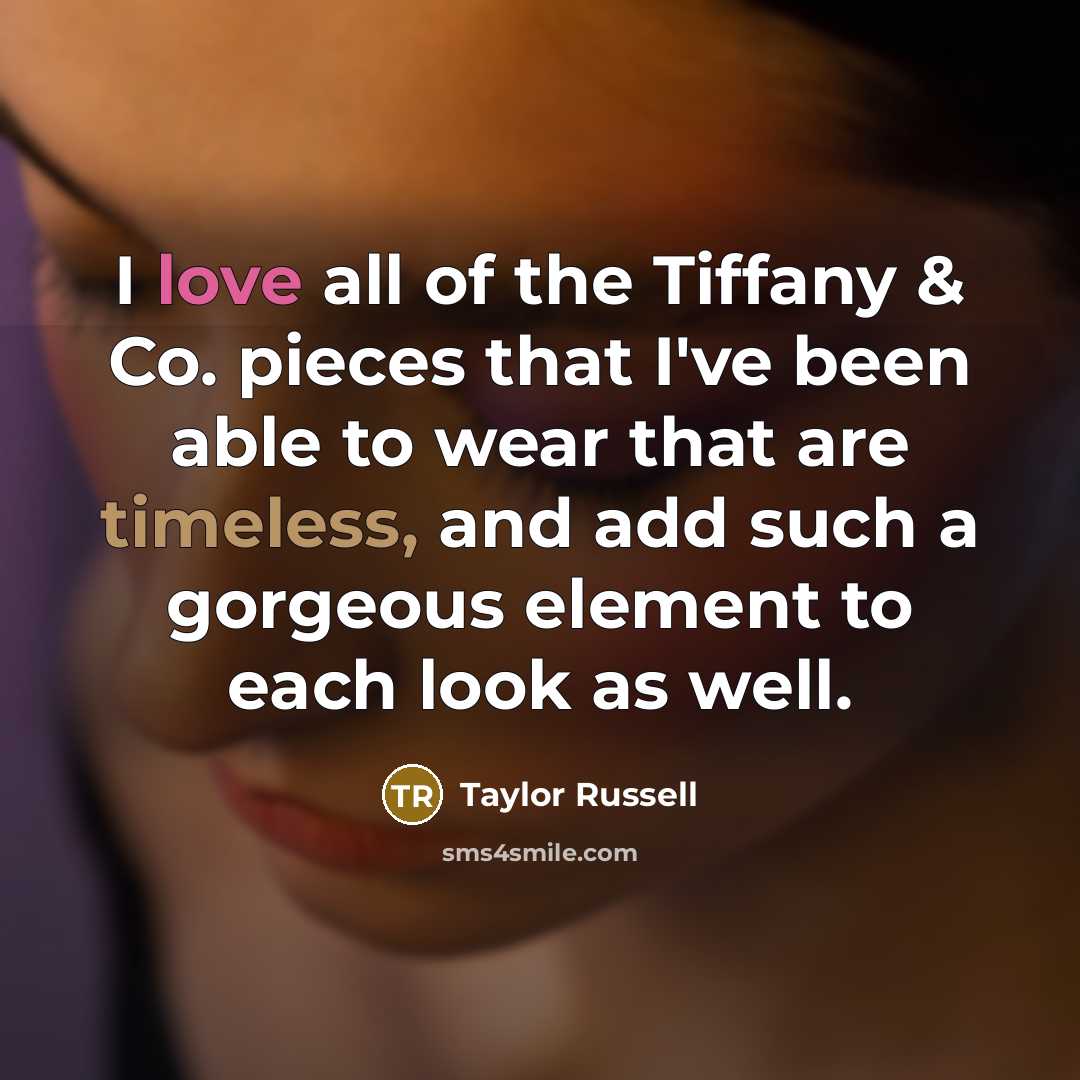“I love all of the Tiffany & Co. pieces that…” quote by Taylor Russell