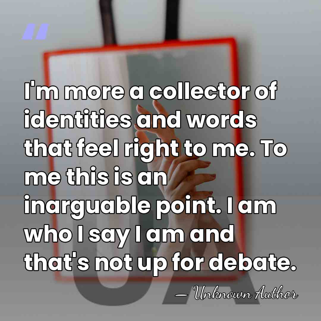 I'm more a collector of identities and words that feel right to&hellip; - Ian Harvie