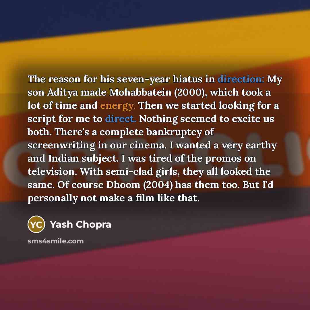 “The reason for his seven-year hiatus in direction: My son…” quote by Yash Chopra