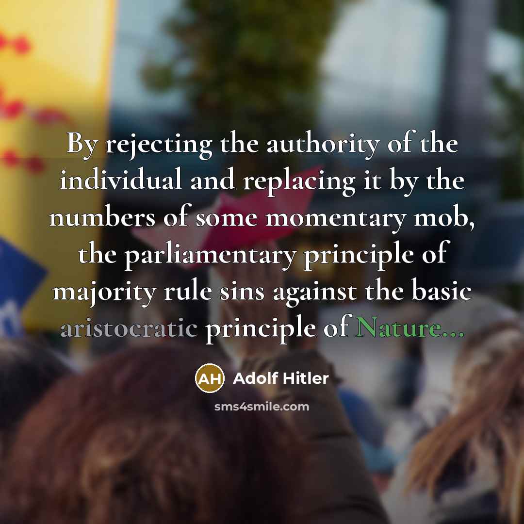 “By rejecting the authority of the individual and replacing it…” quote by Adolf Hitler