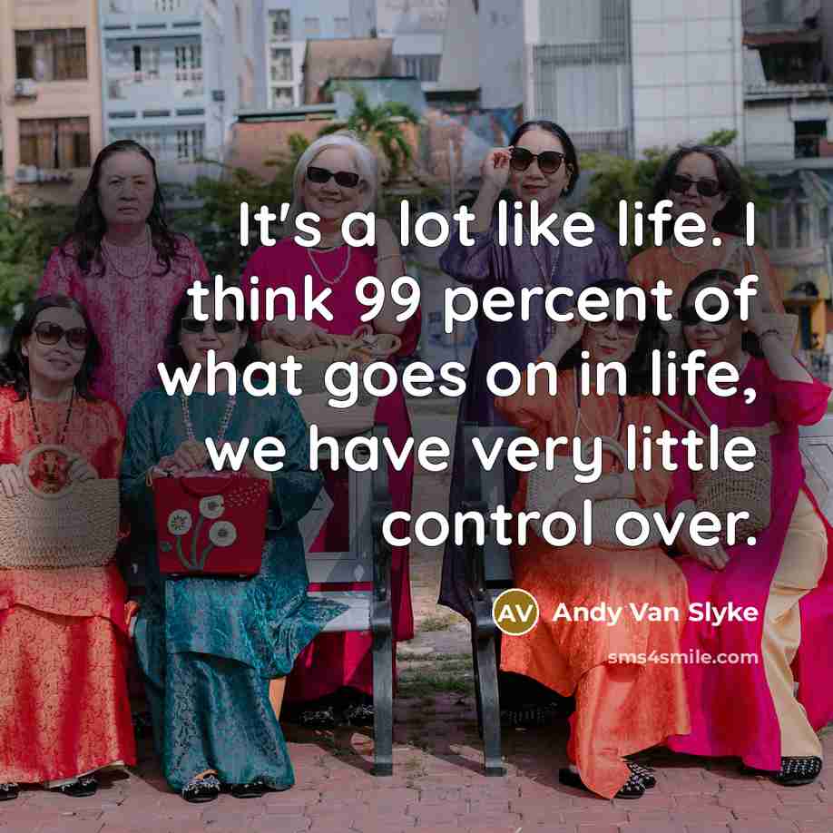 “It's a lot like life. I think 99 percent of…” quote by Andy Van Slyke