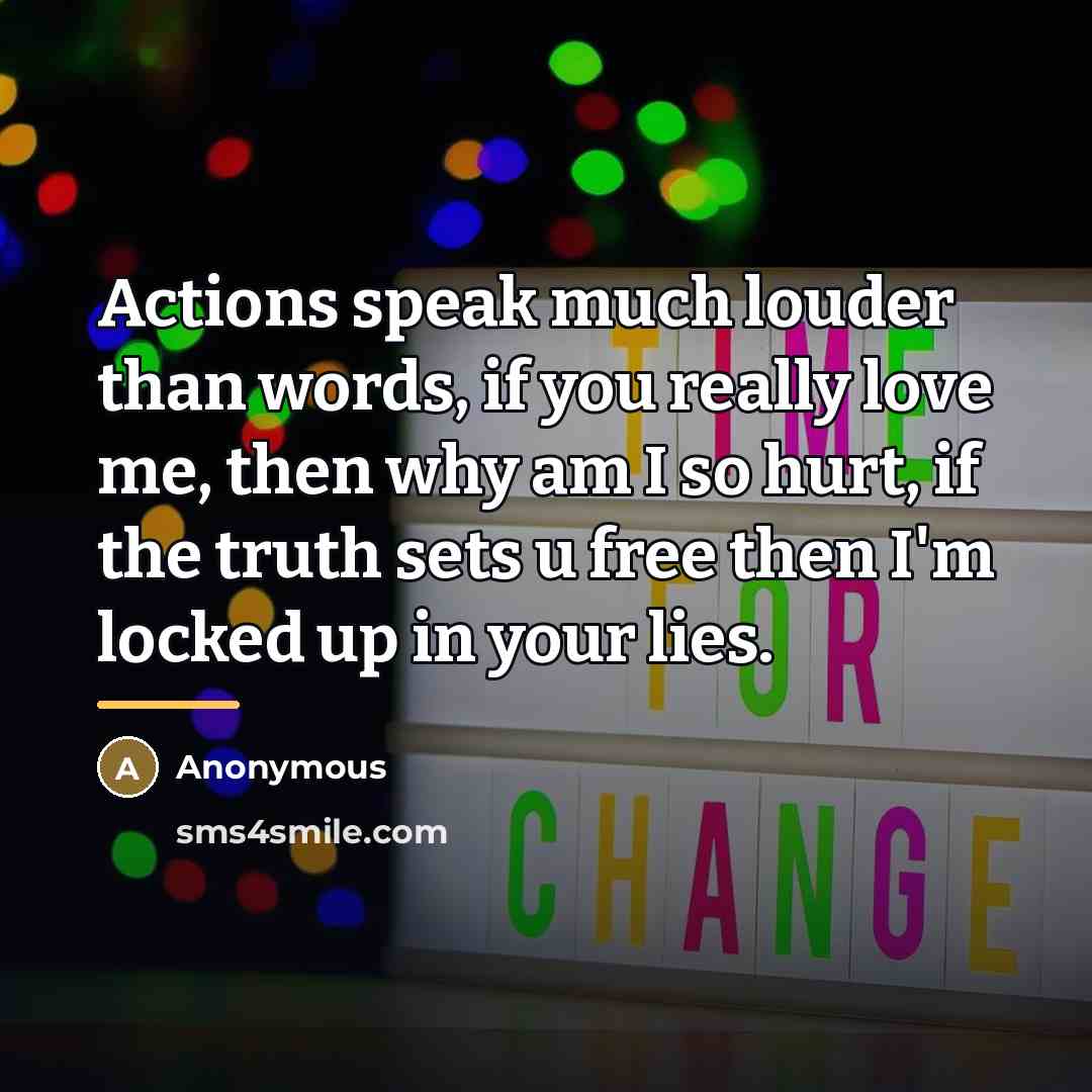 “Actions speak much louder than words, if you really love…” quote by Anonymous