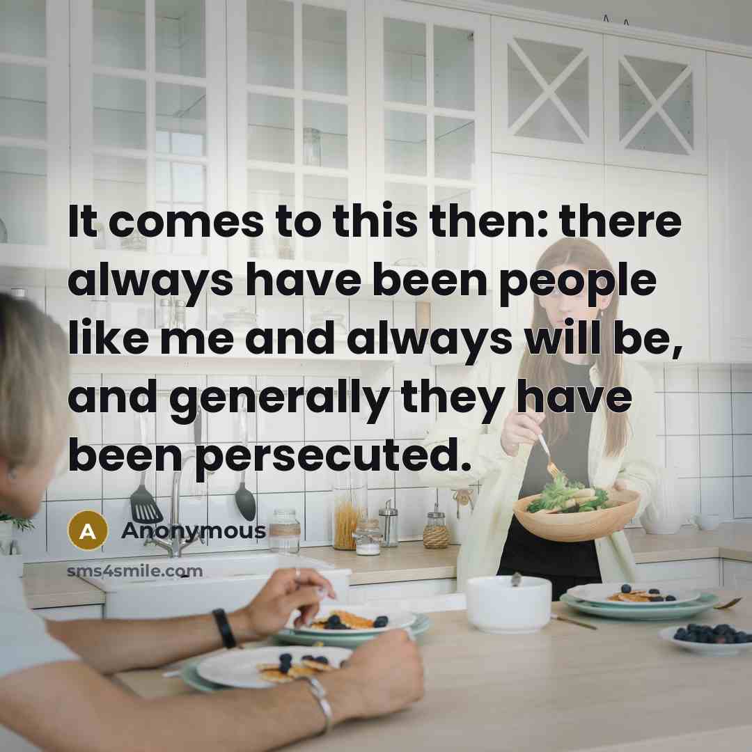 “It comes to this then: there always have been people…” quote by Anonymous
