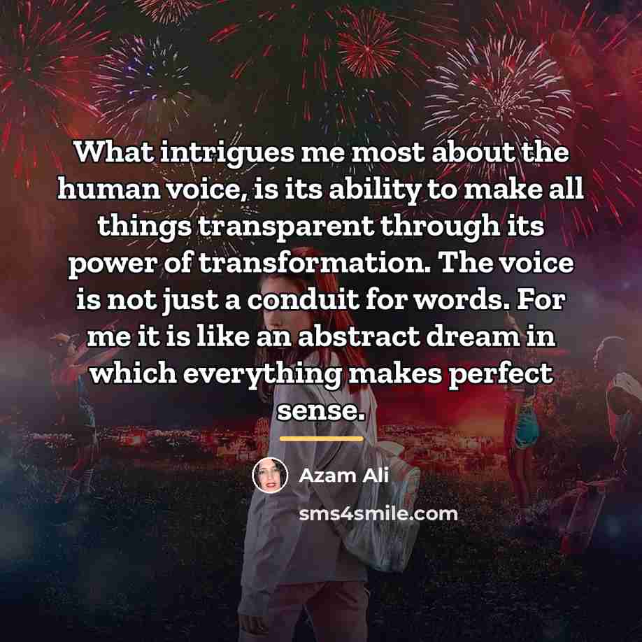 “What intrigues me most about the human voice, is its…” quote by Azam Ali